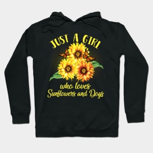 Just A Girl Who Loves Sunflowers And Dogs Hoodie